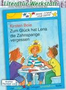Zum Glück hat Lena die Zahnspange vergessen: Literatur-Werkstatt zum Kinderbuch von Kirsten Boie Learning & Reference