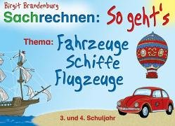 Sachrechnen: So geht's : Thema: Fahrzeuge, Schiffe, Flugzeuge. 3. und 4. Schuljahr Study Guides