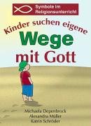 Symbole im Religionsunterricht - Kinder suchen eigene Wege mit Gott Books