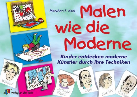 Malen wie die Moderne: Kinder entdecken moderne Künstler durch ihre Techniken Books