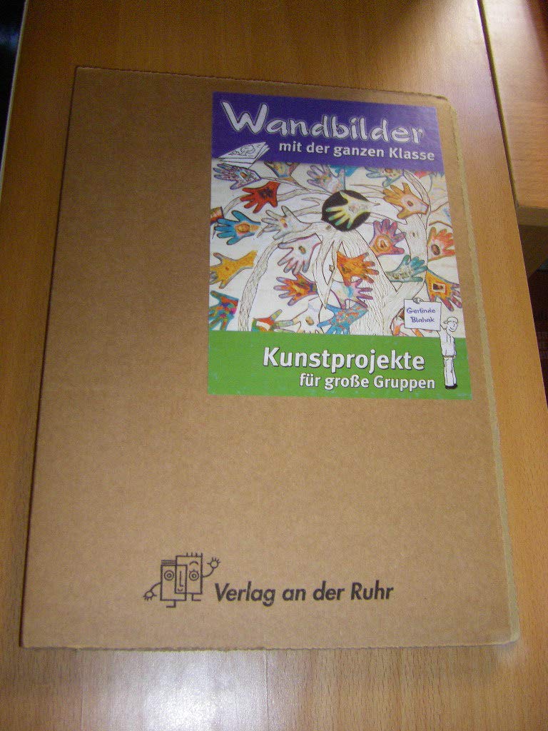 Wandbilder mit der ganzen Klasse: Kunstprojekte für grosse Gruppen Learning & Reference