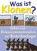 Was ist Klonen?: Infos und Diskussionsmaterialien zur Biotechnologie Business & Technology