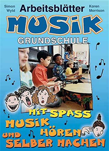 Arbeitsblätter Musik Grundschule: Mit Spaß Musik hören und selber machen book