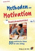 Methoden zur Motivation im Deutschunterricht - Sek. I - 55 praktische Ideen für den Alltag Education & Training
