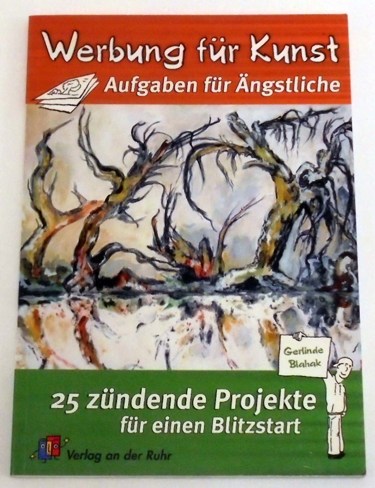 Werbung für Kunst - Aufgaben für Ängstliche: 25 zündende Ideen für einen Blitzstart Learning & Reference Books