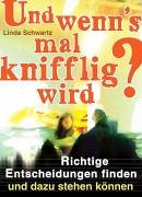 Und wenn's mal knifflig wird?: Richtige Entscheidungen finden und dazu stehen können Books