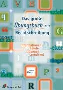 Das grosse Übungsbuch zur Rechtschreibung. Informationen, Spiele, Übungen, Lernzirkel Education & Training