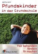 Pfundskinder in der Grundschule: Fair behandeln, fördern, fit machen Health, Nutrition & Fitness