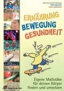 Ernährung - Bewegung - Gesundheit Eigene Maßstäbe für deinen Körper finden und umsetzen Health, Nutrition & Fitness