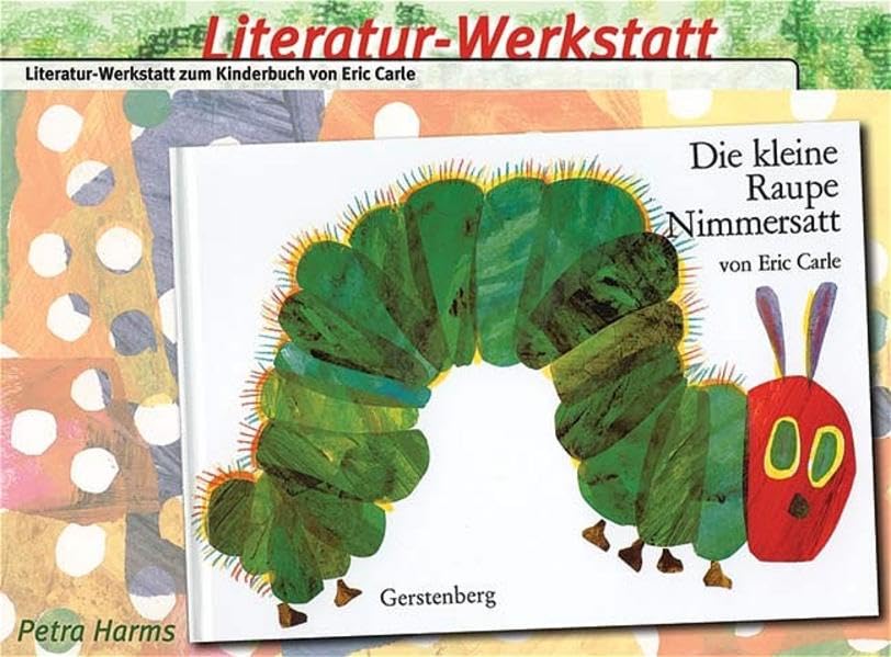 Literatur-Werkstatt "Die kleine Raupe Nimmersatt" Study Guides