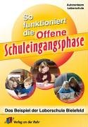 So funktioniert die Offene Schuleingangsstufe: Das Beispiel der Laborschule Bielefeld Books
