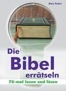 Die Bibel errätseln: 75-mal lesen und lösen Education & Training