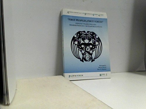 First peoples, First Voices: Indigene Völker zwischen Fremdbestimmung und Selbstbehauptung Books