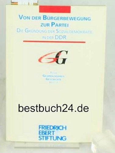 Von der Bürgerbewegung zur Partei. Die Gründung der Sozialdemokratie in der DDR Books