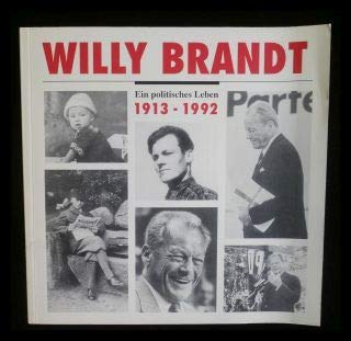 Willy Brandt: Ein politisches Leben 1913 - 1992 - Katalog zu einer Ausstellung Books