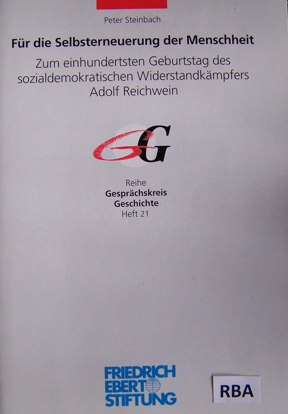 Für die Selbsterneuerung der Menschheit: Zum einhundertsten Geburtstag des sozialdemokratischen Widerstandskämpfers Adolf Reichwein Books