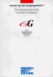 Lernen aus der Vergangenheit!?: Der Parlamentarische Rat und das Grundgesetz. Vortrag und Podiumsdiskussion eines Kolloquiums des Gesprächskreises ... in Bonn am 27. August 1998 Books