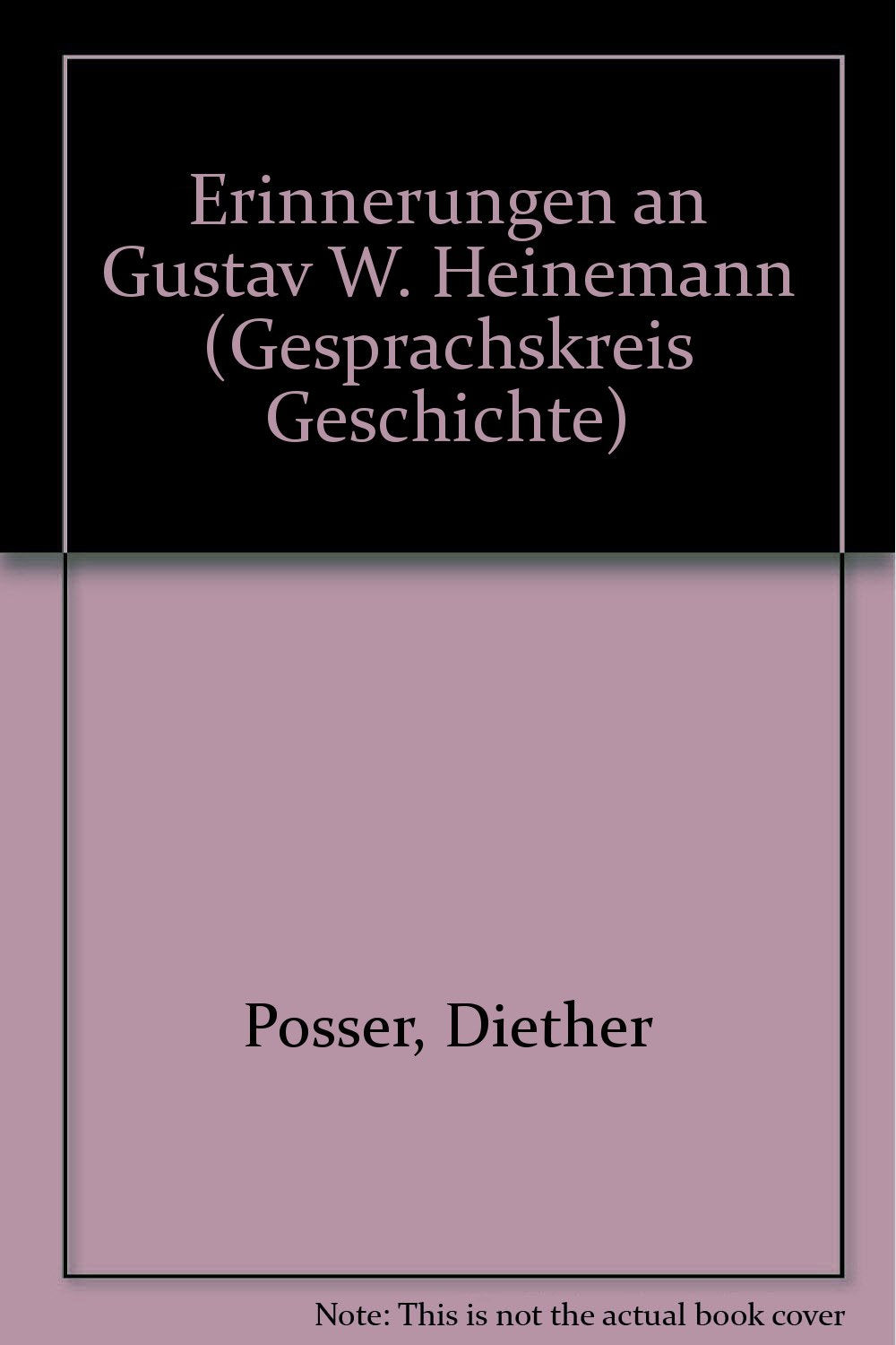 Erinnerungen an Gustav W. Heinemann: Vortrag einer Veranstaltung der Friedrich-Ebert-Stiftung und des Bundesarchivs am 25. Februar 1999 im Schloss ... Ausstellung "Gustav Heinemann und Rastatt" Books