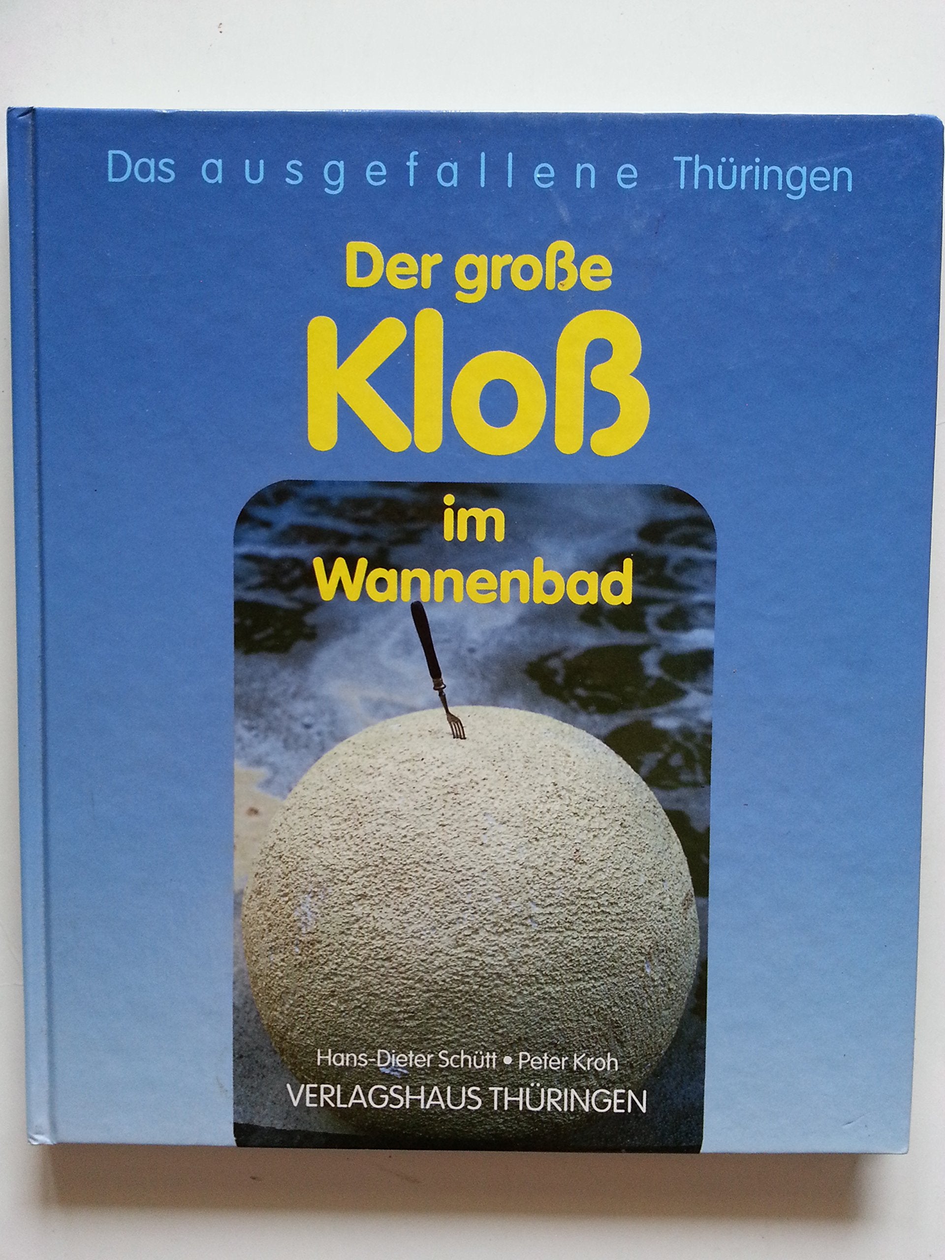 Der grosse Kloss im Wannenbad. Thüringen-Rekorde und Kuriositäten Books