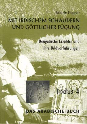 Mit irdischem Schaudern und göttlicher Fügung. Bengalische Erzähler und ihre Bildvorführungen. Books