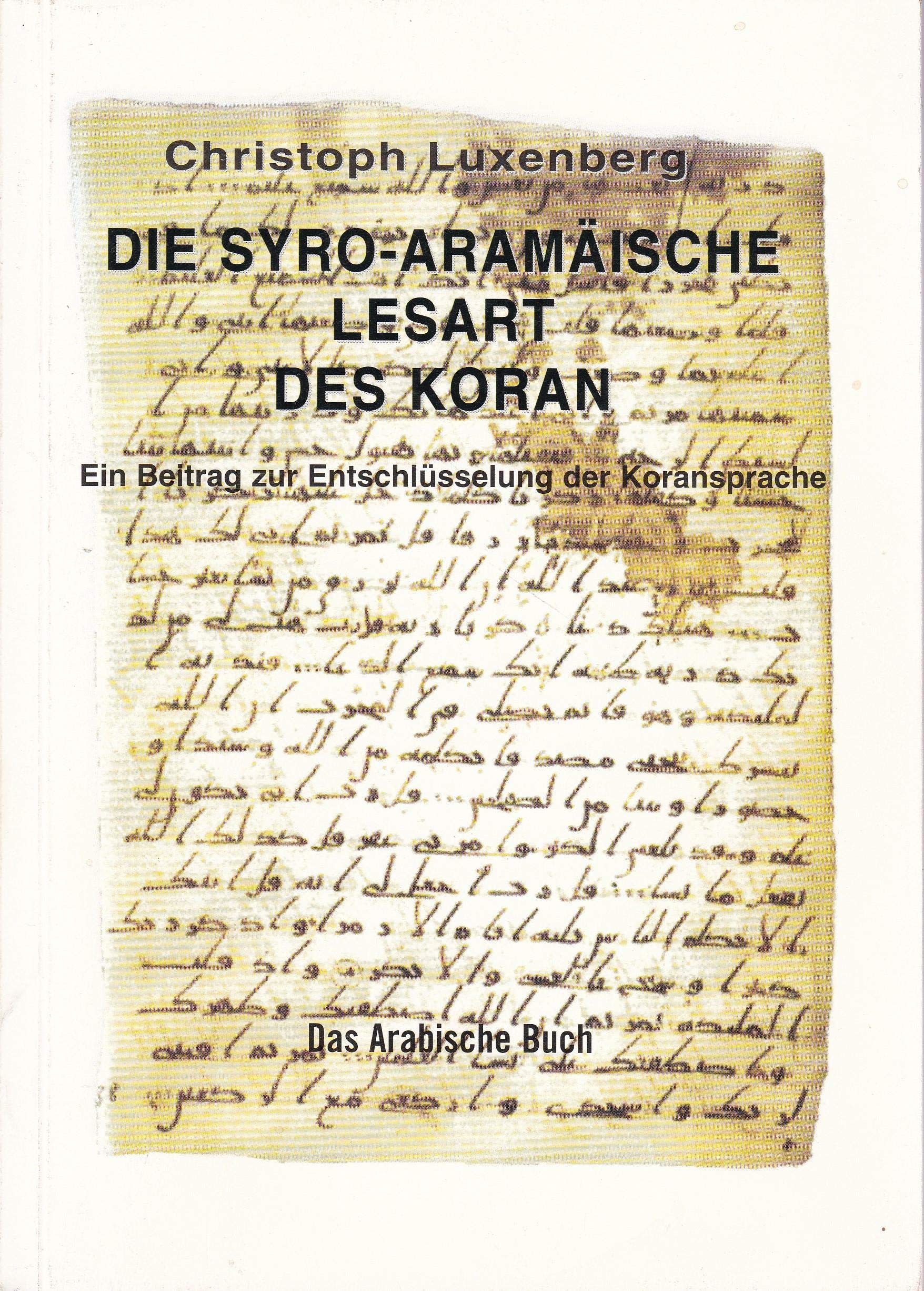 Die Syro-Aramäische Lesart des Koran Religion & Esotericism