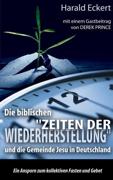 Die biblischen Zeiten der Wiederherstellung: und die Gemeinde Jesu in Deutschland book