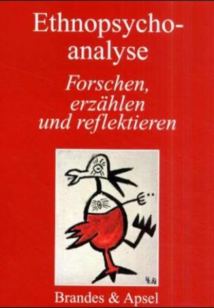 Ethnopsychoanalyse, Bd.6, Forschen, erzählen und reflektieren Psychology