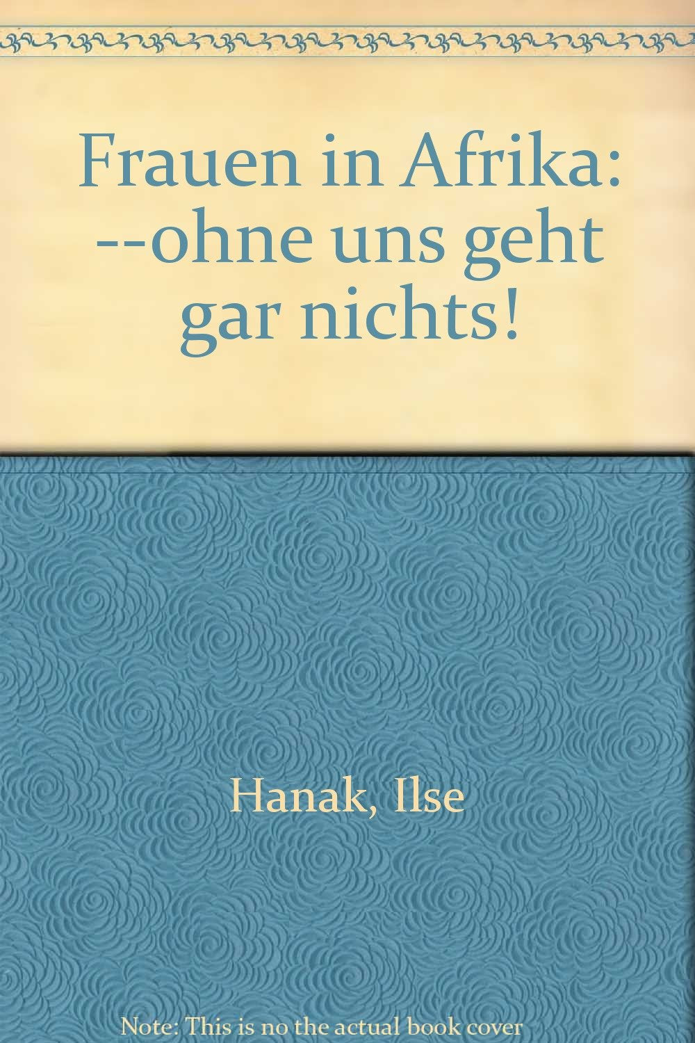 Frauen in Afrika: '... ohne uns geht gar nichts.' Books
