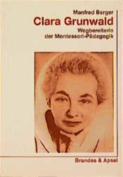 Clara Grunwald: Wegbereiterin der Montessori-Pädagogik (wissen & praxis) Memories