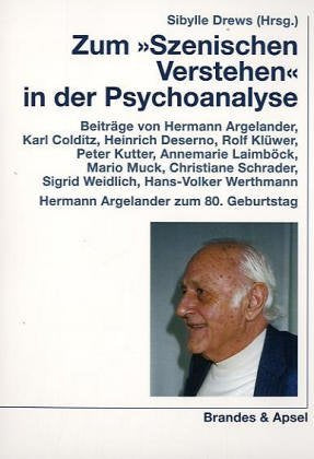 Zum "Szenischen Verstehen" in der Psychoanalyse Psychology