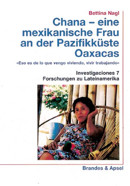 Chana - eine mexikanische Frau an der pazifischen Küste Oaxacas (wissen & praxis) General education