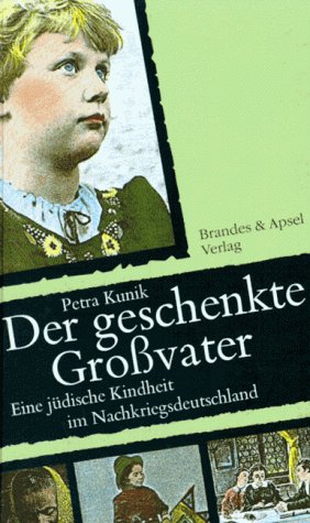 Der geschenkte Grossvater: Eine jüdische Kindheit im Nachkriegsdeutschland Personalities