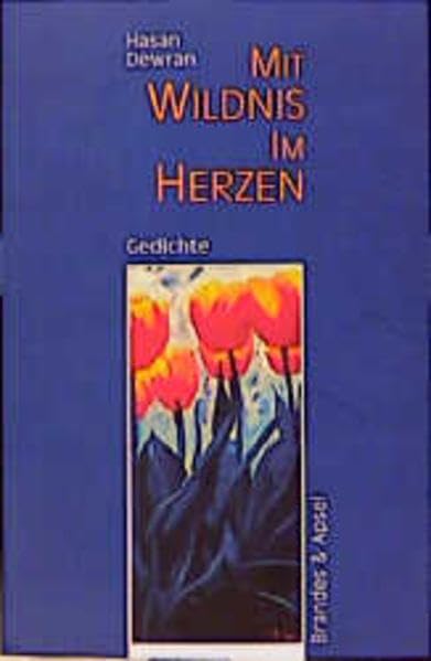 Mit Wildnis im Herzen: Gedichte: Gedichte. Nachw. v. Volkhard Brandes (literarisches programm) Poetry