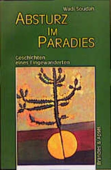 Absturz im Paradies: Geschichten eines Eingewanderten (literarisches programm) Contemporary literature