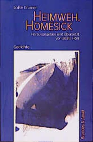 Heimweh. Homesick: Gedichte: Gedichte. Dtsch.-Engl. Ausgew., hrsg., übers. u. mit e. Nachwort v. Beate Hörr (literarisches programm) Poetry