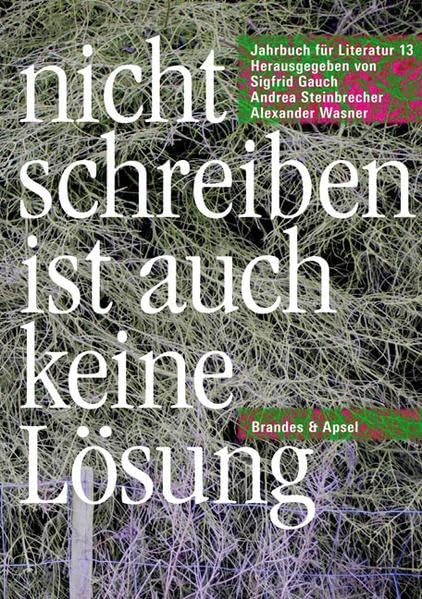 nicht schreiben ist auch keine lösung. Jahrbuch für Literatur 13 (literarisches programm) Contemporary literature Books
