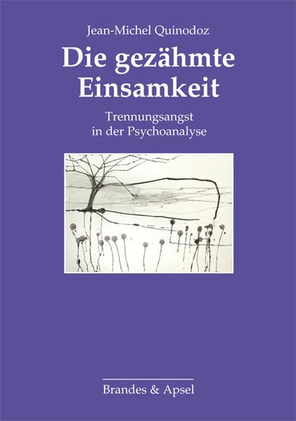 Die gezähmte Einsamkeit: Trennungsangst in der Psychoanalyse Parents & Children