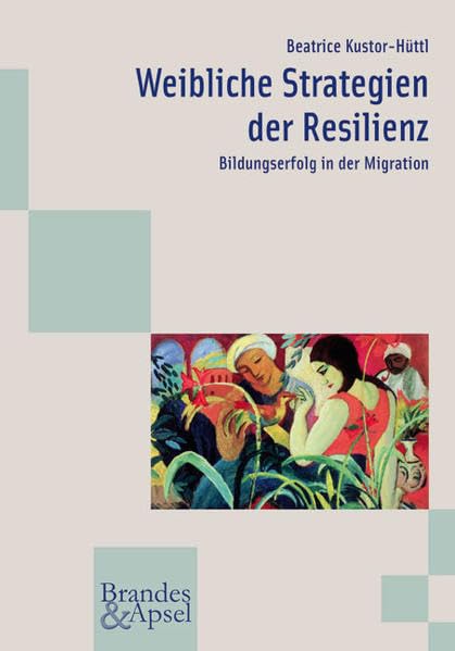 Weibliche Strategien der Resilienz: Bildungserfolg in der Migration (wissen & praxis) Books