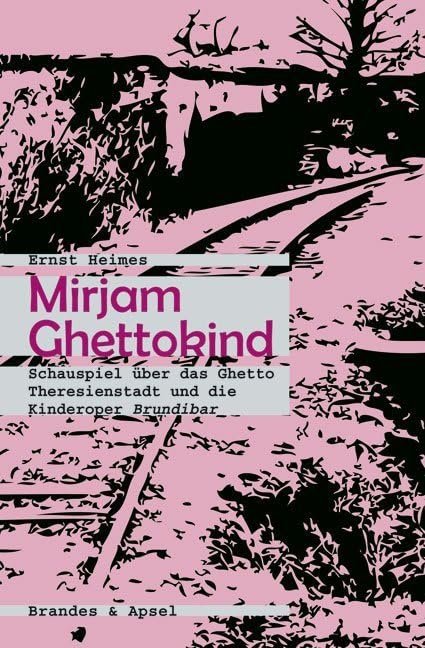 Mirjam Ghettokind: Schauspiel über das Ghetto Theresienstadt und die Kinderoper Brundibar: Schauspiel über das Ghetto Theresienstadt und die Kinderoper Brundibár (literarisches programm) Drama