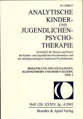 Behandlungen von Säuglingen, Kleinkindern und deren Eltern. Teil 1 (Analytische Kinder- und Jugendlichen-Psychotherapie) Psychology
