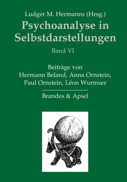 Psychoanalyse in Selbstdarstellungen 6: BD VI: Band VI Memories