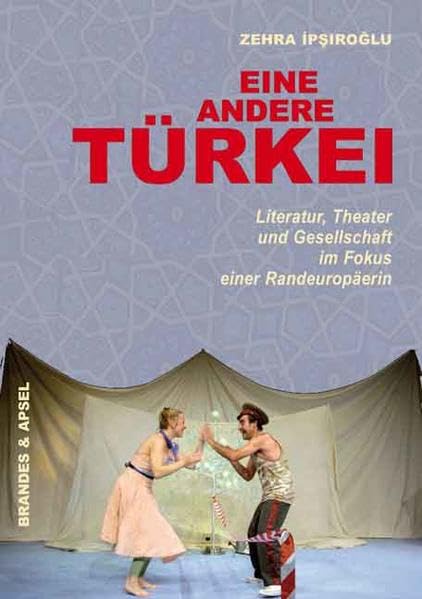 Eine andere Türkei: Literatur, Theater und Gesellschaft im Fokus einer Randeuropäerin Essays & Short Stories