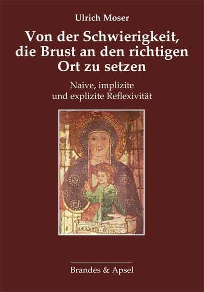 Von der Schwierigkeit, die Brust an den richtigen Ort zu setzen: Naive, implizite und explizite Reflexivität Psychology