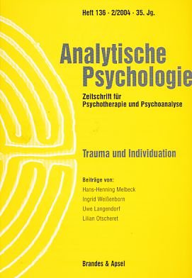 Trauma und Individuation (Analytische Psychologie / Zeitschrift für Psychotherapie und Psychoanalyse) Psychology