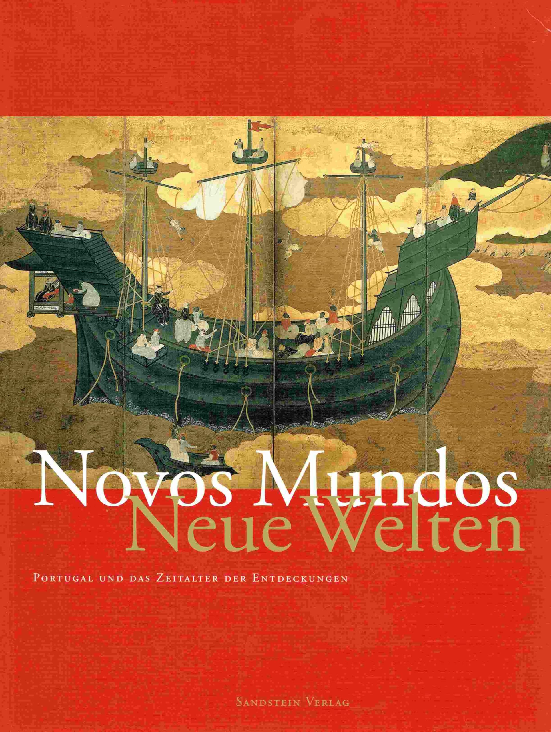 Novos Mundos - Neue Welten: Portugal und das Zeitalter der Entdeckungen Politics & History
