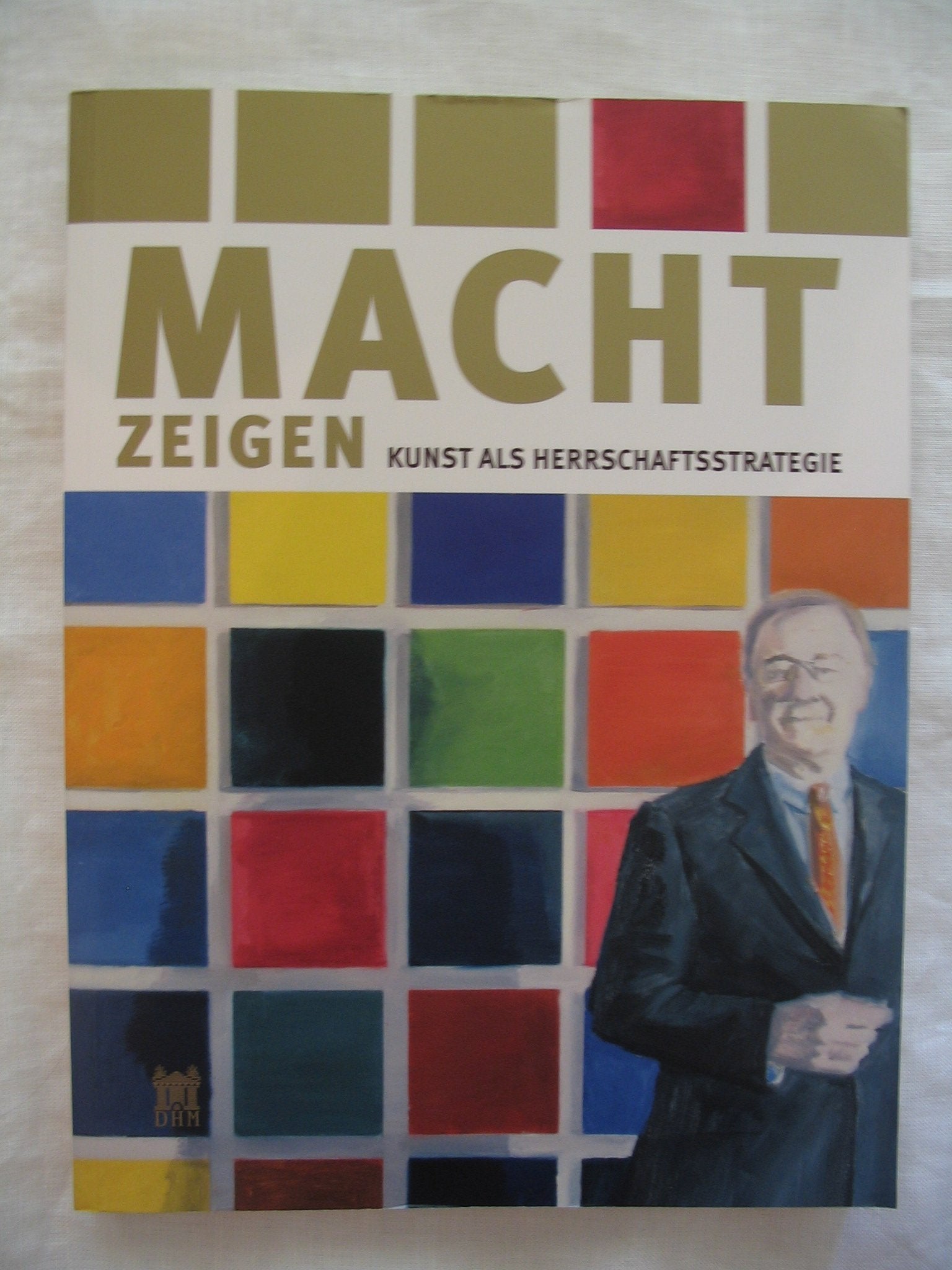 Macht zeigen - Kunst als Herrschaftsstrategie: Eine Ausstellung des Deutschen Historischen Museums Film, Art & Culture