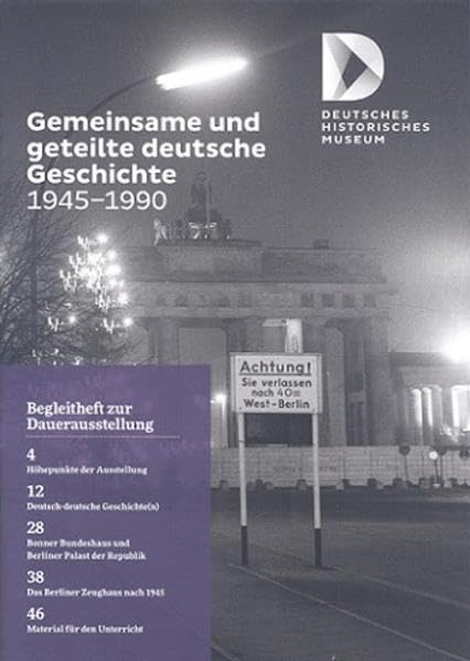 Gemeinsame und geteilte deutsche Geschichte 1945 - 1990: Begleitheft zur Dauerausstellung Natural Sciences