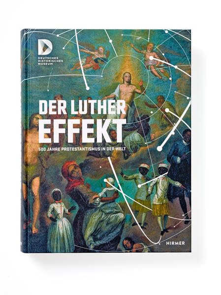 Der Luther Effekt: 500 Jahre Protestantismus in der Welt Books