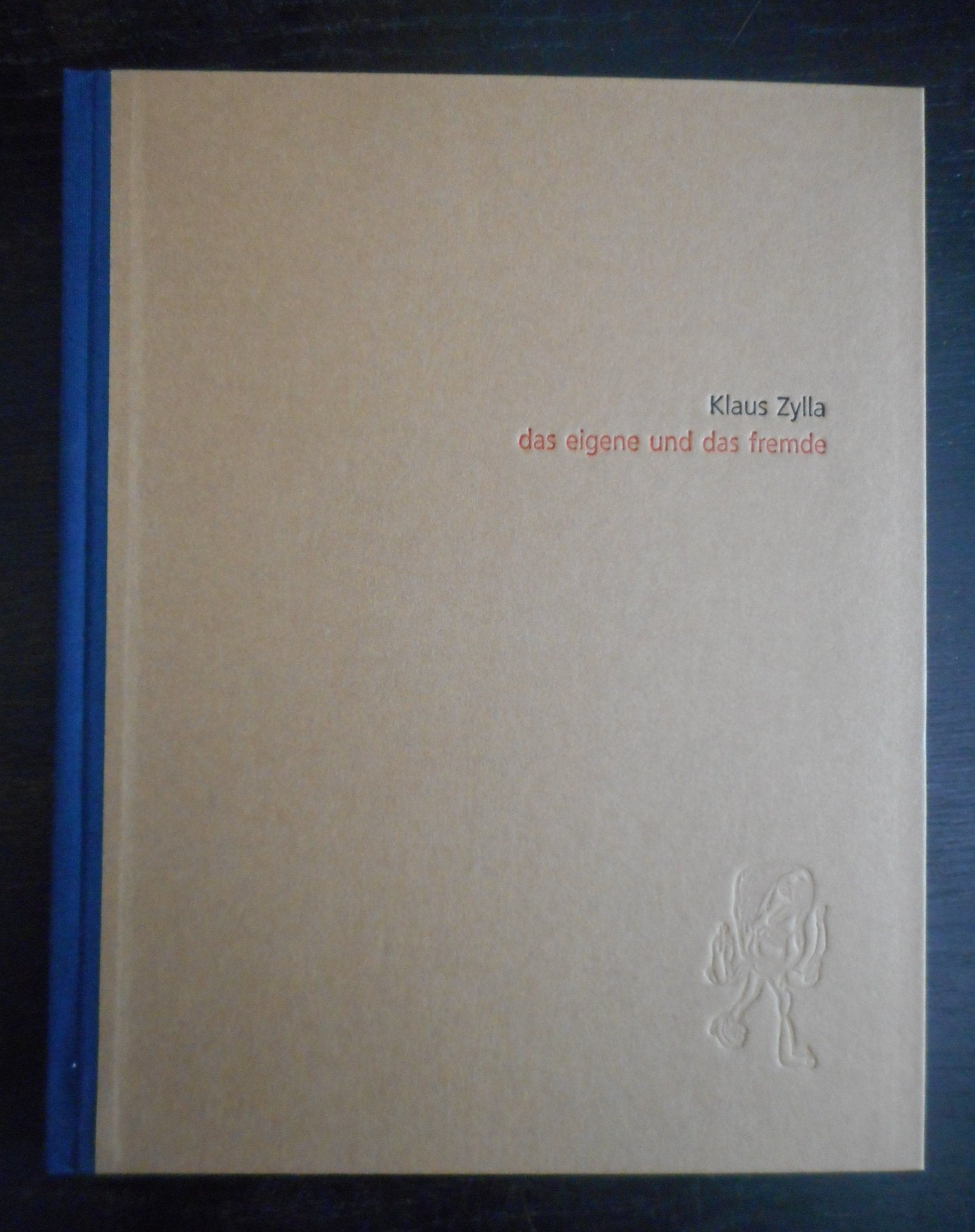 Klaus Zylla. Das Eigene und das Fremde Books