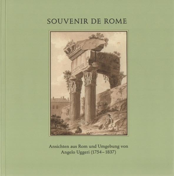 Souvenir de Rome: Ansichten aus Rom und Umgebung von Angelo Uggeri (1754-1837) (Aus Lindenaus Sammlungen) Architecture